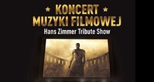 Koncert Muzyki Filmowej: Hans Zimmer Tribute Show GLIWICE