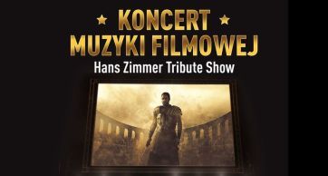 Koncert Muzyki Filmowej: Hans Zimmer Tribute Show GLIWICE